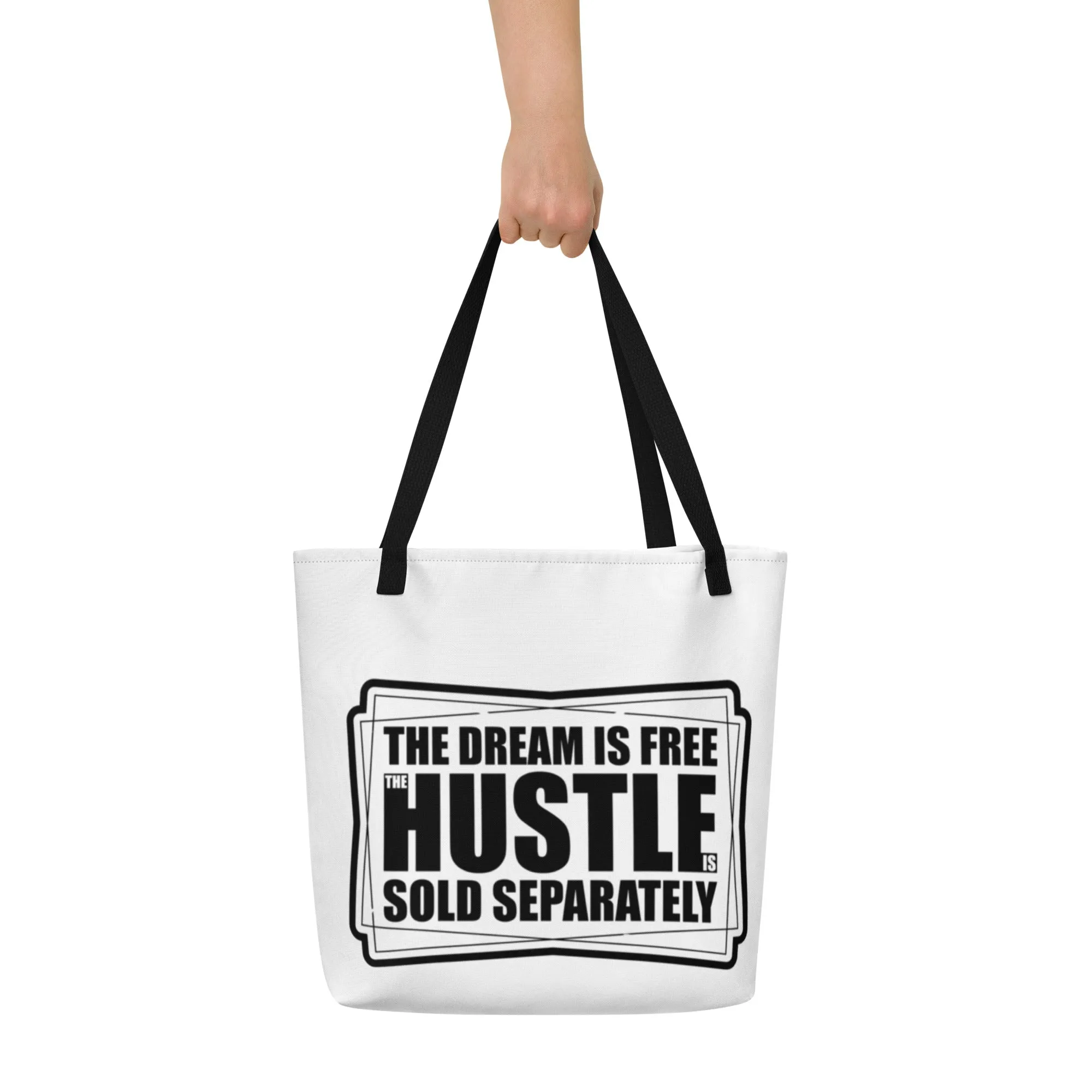 Hustle is Free, Dreams Sold Separately All-Over Print Large Tote Bag